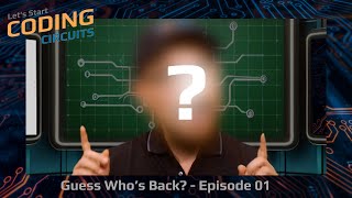 Guess Whos Back? - Coding Circuits 01