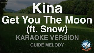 Kina-Get You The Moon (ft. Snow) (Melody) (Karaoke Version)