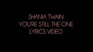 Shania Twain You're Still The One Lyrics Video