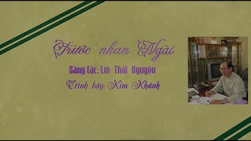 Trước nhan Ngài - Lm Thái Nguyên -Kim Khánh