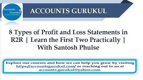 8 Types of Profit and Loss Statements in R2R | Learn the First Two Practically | With Santosh Phulse