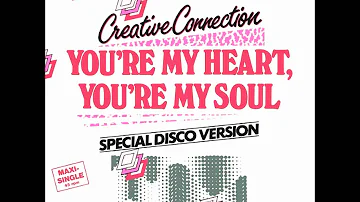Creative Connection - You're My Heart, You're My Soul (1985)