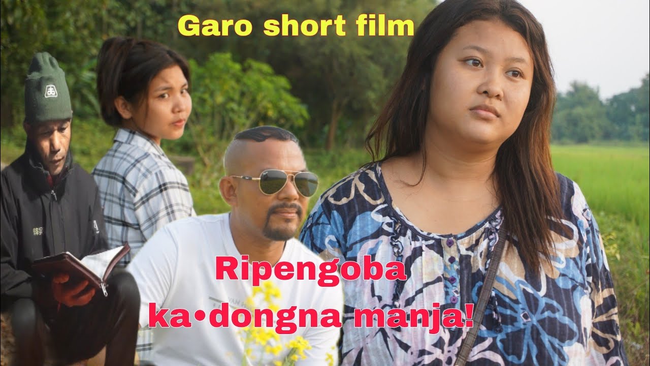 Ripengoba kadongna manja||Garo short film