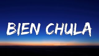 Bien Chula  (Letra/Lyrics)