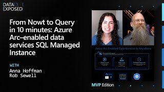 From Nowt to Query in 10 minutes: Azure Arc–enabled data services SQL Managed Instance |Data Exposed