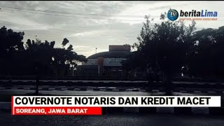 Berbekal Covernote Notaris Fasilitas Kredit Cair 