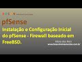 pfSense - Firewall Open Source baseado em FreeBSD - Instalação e Configuração inicial