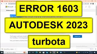 ERROR 1603 FOR Autodesk 2023(autocad - revit - maya -3ds max  ) turbotax 2022 - 2021