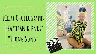 LCritt Choreographs ‘Brazilian Blends’ “Thong Song”