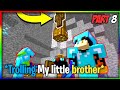*Trolling my little brother in Minecraft* || in Hindi || Part 8