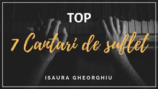 ISAURA GHEORGHIU - COLAJ TOP 7 CANTARI DE SUFLET