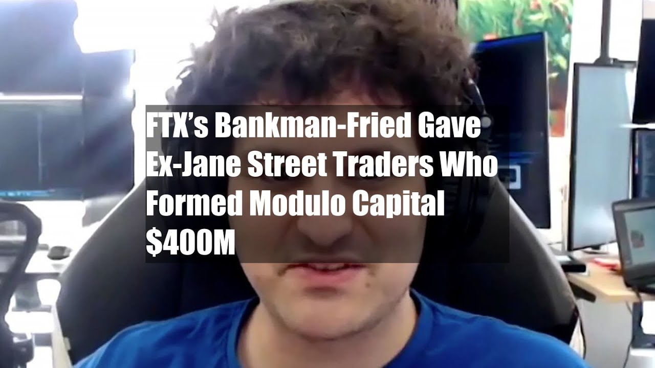 FTX’s BankmanFried Gave ExJane Street Traders Who Formed Modulo