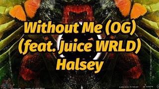 Halsey - Without Me (OG) (feat. Juice WRLD) (Both Juice Verses) (Lyrics) (Unreleased) Resimi