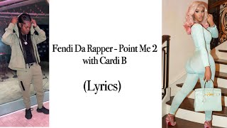 Fendi Da Rapper - Point Me 2 with Cardi B (Lyrics)