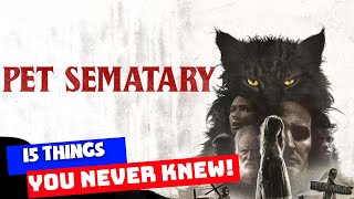 15 Things You Didnt Know About Pet Sematary
