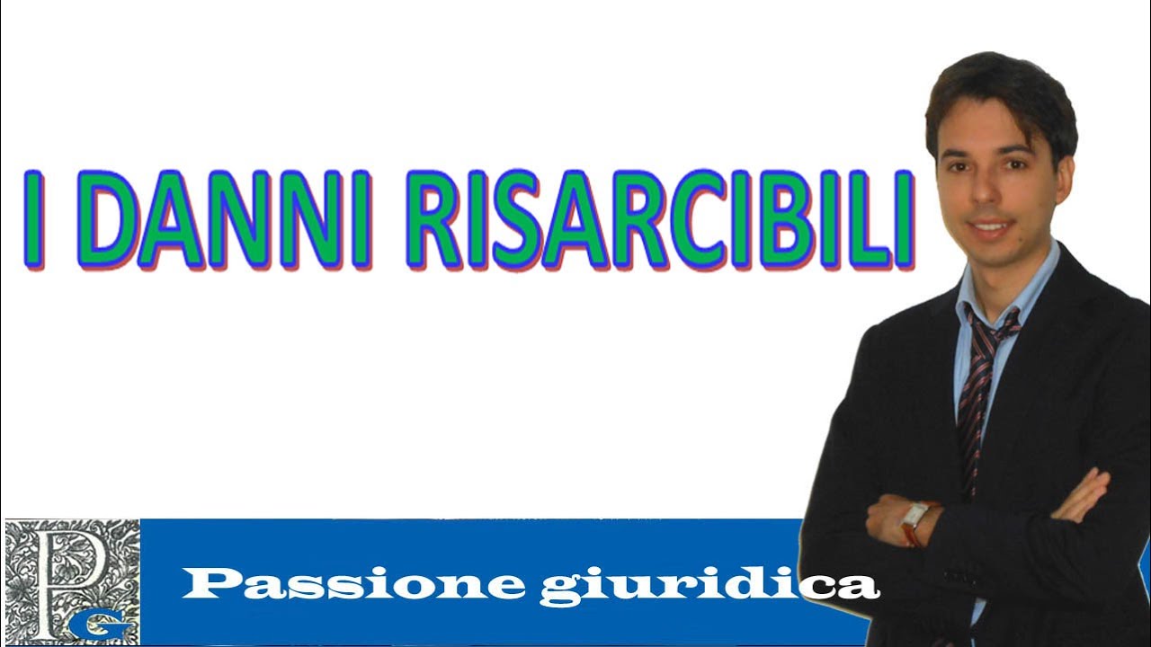 I danni risarcibili previsti dal nostro ordinamento: individuazione e quantificazione