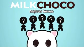 Top 5 MEJORES HÉROES DE MILKCHOCO