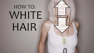 WHITE HAIR / BLEACH WASH TUTORIAL