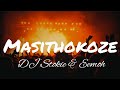 Masithokoze (lyrics)- Dj Stockie and Eemoh🔥💯