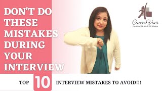 10 Interview MISTAKES to AVOID / INTERVIEW TIPS