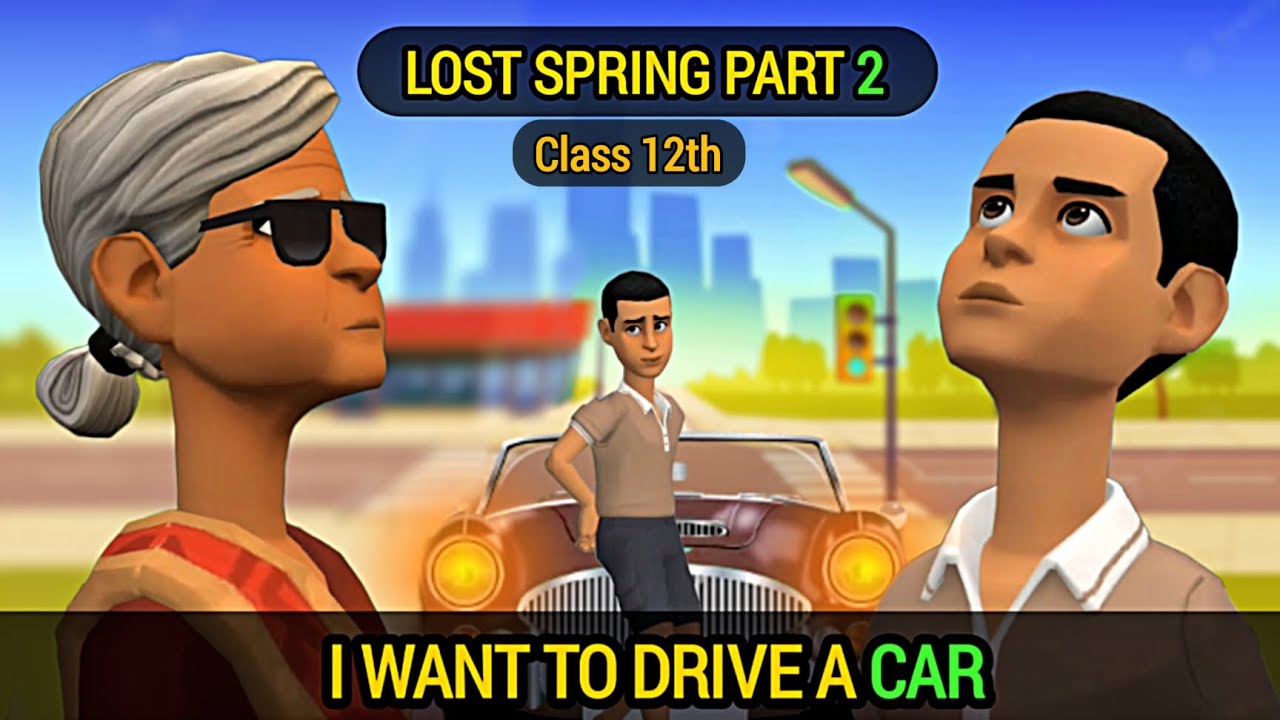 Lost Spring Part 2 I Want To Drive A Car Class 12th YouTube lost-spring-part-2-i-want-to-drive-a-car-class-12th-youtube