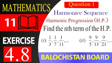 11th Math Exercise 4.8 Question 1 |  Harmonic Progression (H.P)| Harmonic Sequence | nth term of H.P
