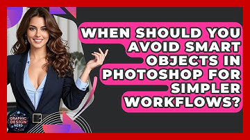When Should You Avoid Smart Objects In Photoshop For Simpler Workflows? - Graphic Design Nerd