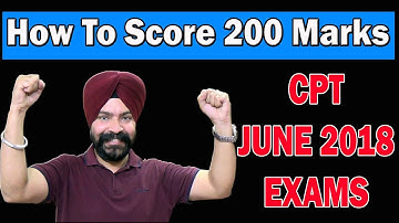 How To Score 200 Marks | CPT JUNE 2018 | CA Taranjit Singh (RIPE)