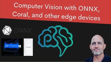 Computer Vision with ONNX, Coral, and other edge devices