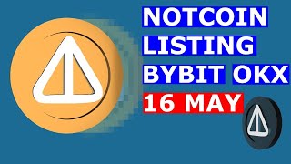 NOTCOIN LISTING BYBIT OKX 16 MAY 2024