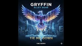 Gryffin with Elley Duhé - Tie Me Down (REMIX)