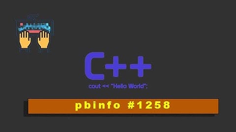 Problema pbinfo #1258 - C++ Coding