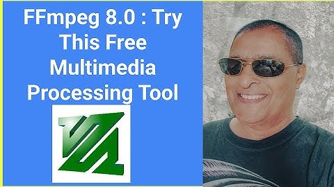 FFmpeg 8.0 : The Free Multimedia Processing Tool