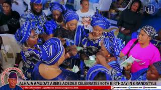 ALHAJA AMUDAT ABEKE ADEDEJI CELEBRATES 90TH BIRTHDAY IN GRANDSTYLE