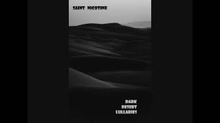 Saint Nicotine - Dark Desert Lullabies Full Ep