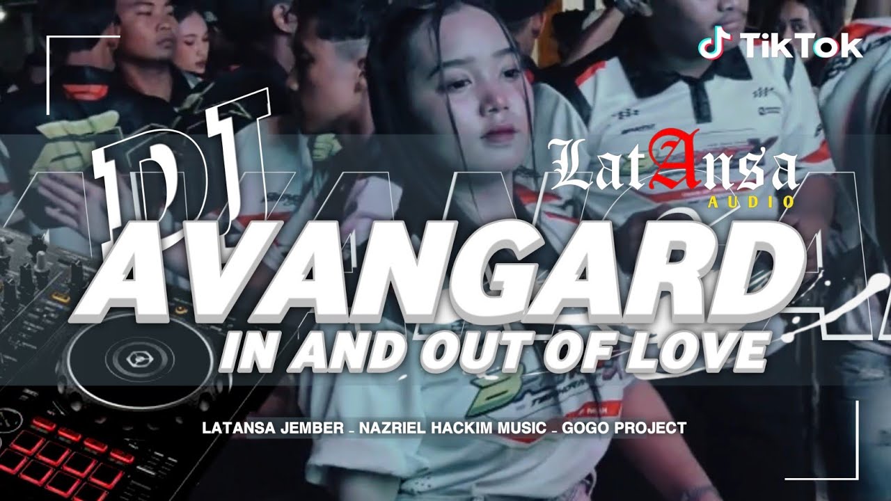 DJ AVANGARD IN AND OUT OF LOVE STYLE PARTY MENGKANE THAILAND‼️LATANSA JEMBER - NAZRIEL HACKIM MUSIC