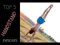 TOP 5 EXERCISES TO MASTER HANDSTAND