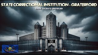 State Correctional Institution - Graterford: Dark Secrets Unveiled