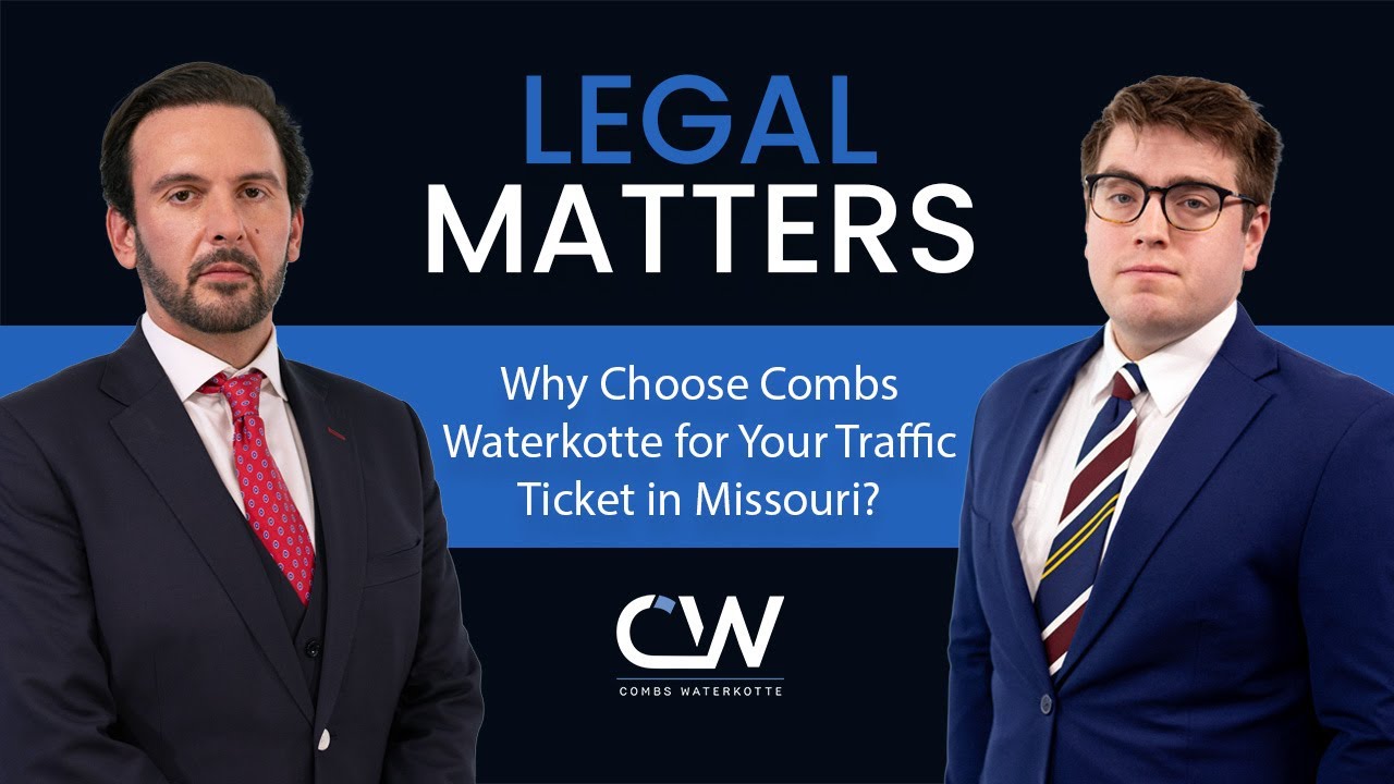Why Choose Combs Waterkotte for Your Traffic Ticket in Missouri?