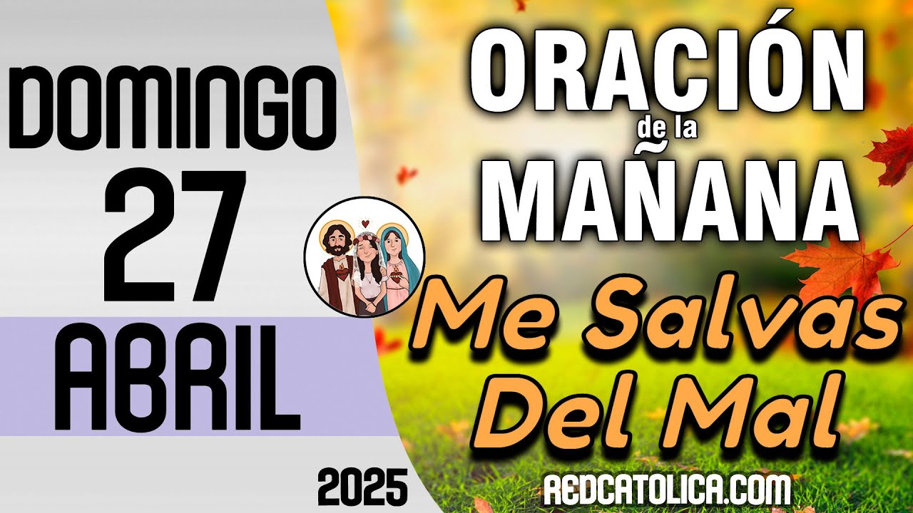 Oracion de la Mañana De Hoy Domingo 27 de Abril - Salmo 70 Tiempo De ...
