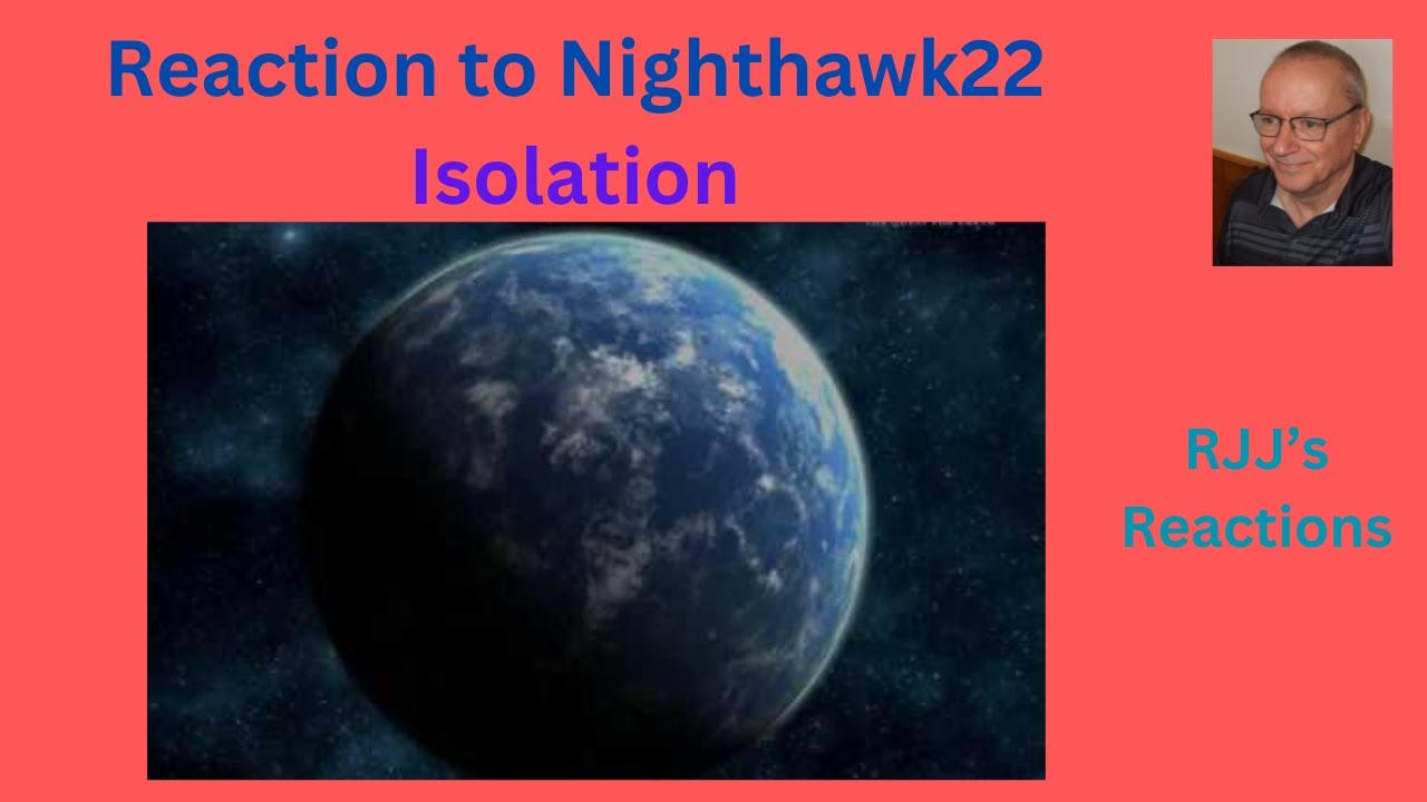 Reaction to Nighthawk22 - Isolation