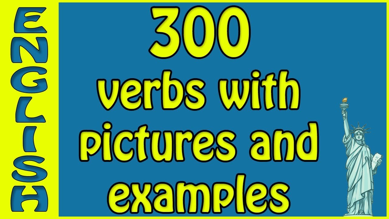 300 English Verbs With Examples And Pictures Verbs With Sentences