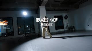 trance x i know (xxtristanxo remix) / haps choreography