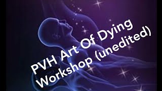 PVH Art Of Dying Workshop (Unedited)