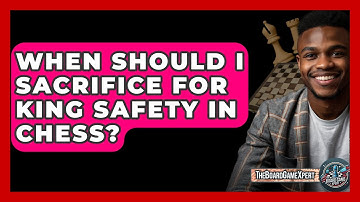 When Should I Sacrifice For King Safety In Chess? - The Board Game Xpert