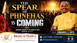 THE SPEAR OF PHINEHAS IS COMING | Emmanuel O. Antu