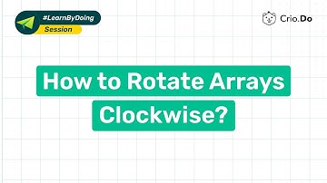 How to rotate arrays clockwise? | Arrays | Master DSA Interview Questions
