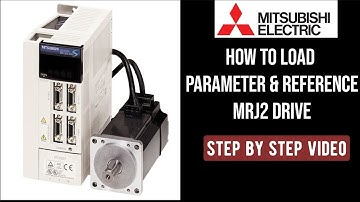 How to Load parameter & reference mitshubishi MRj2 drive