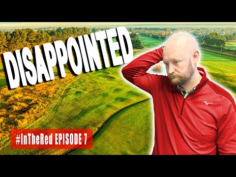 I&#39;ve Let Myself Down - #InTheRed Ep 7 Hillside GC
