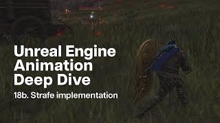 18b. Unreal Engine Souls-like Animation Tutorial: Strafe Implementation